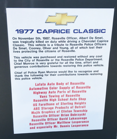  This display plaque lists the many local businesses and Roseville police officers that helped restore the 1977 Chevrolet Caprice Classic on their own time at no cost to the city. 